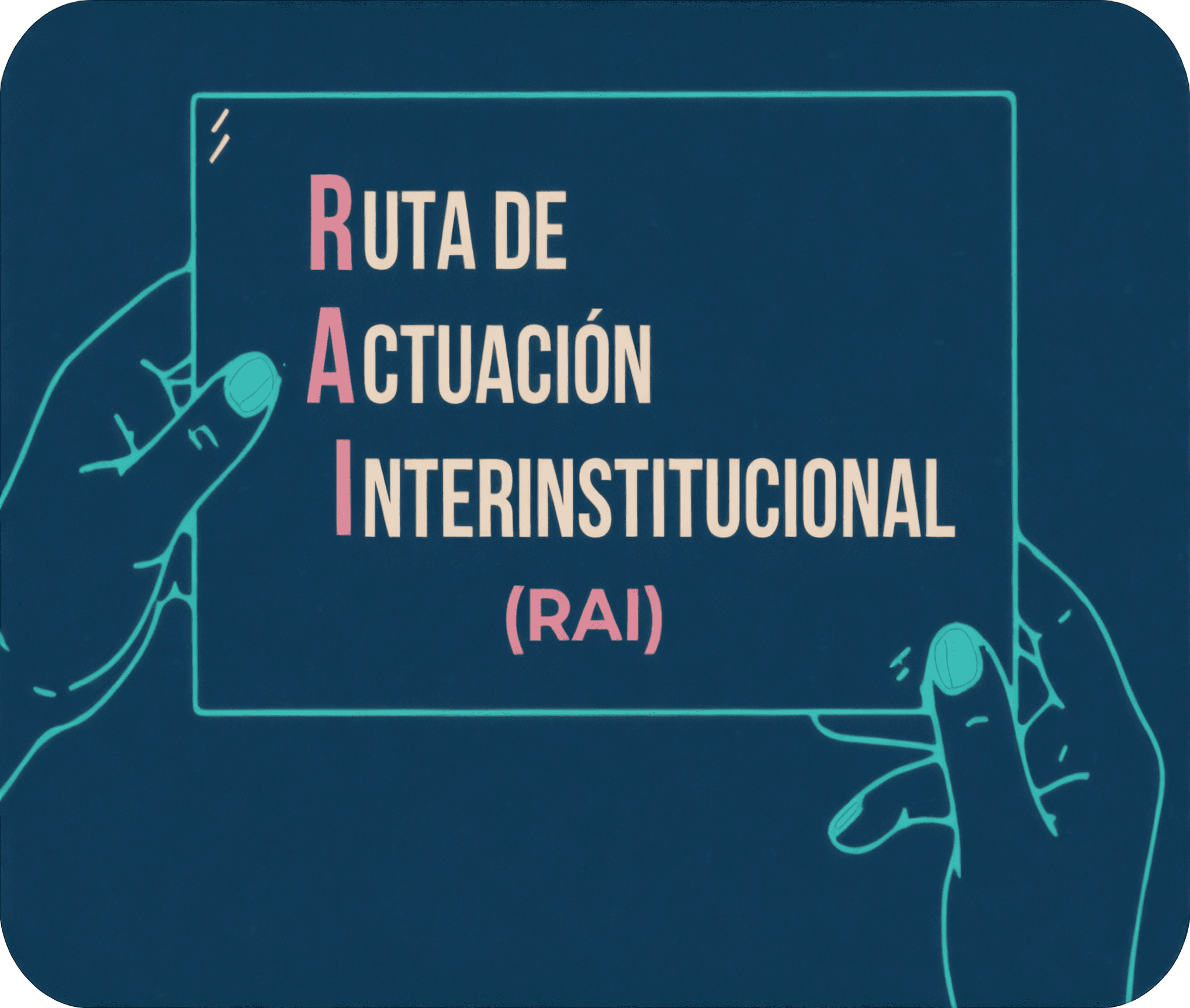 Ruta de Actuación Interinstitucional (RAI)